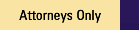 Attorneys Only